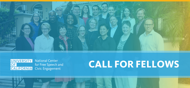Group photo of former Fellows and Center leadership standing outdoors.  Gradient color from blue to yellow, left to right.  Blue banner at the bottom with a white UC National Center for Free Speech and Civic Engagement logo and "Call for Fellows" spelled out in white text.